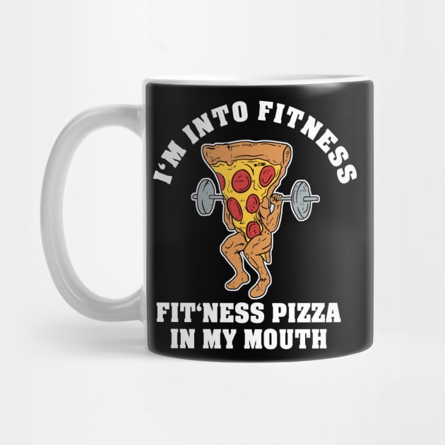 I'm Into Fitness, Fit'ness Pizza in My Mouth Pizza Slice by Cedinho